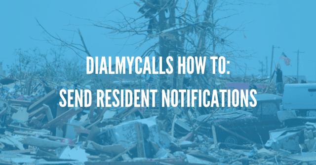 DialMyCalls How To: Emergency Response Notifications, Proper Resident Notification System