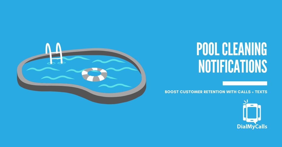 How Pool Cleaning Companies Can Use Automated Calls and Texts To Boost Customer Retention
