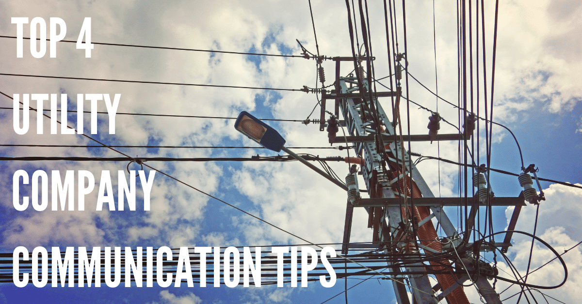 Top 4 Utility Company Communication Tips