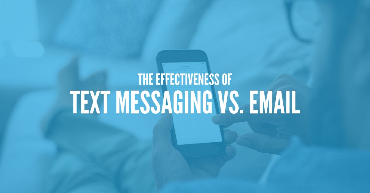 The Effectiveness of Text Messaging vs. Email