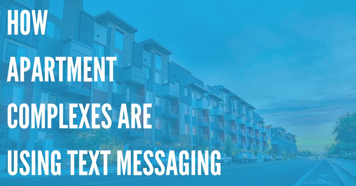 How Apartment Complexes are Using Text Messaging