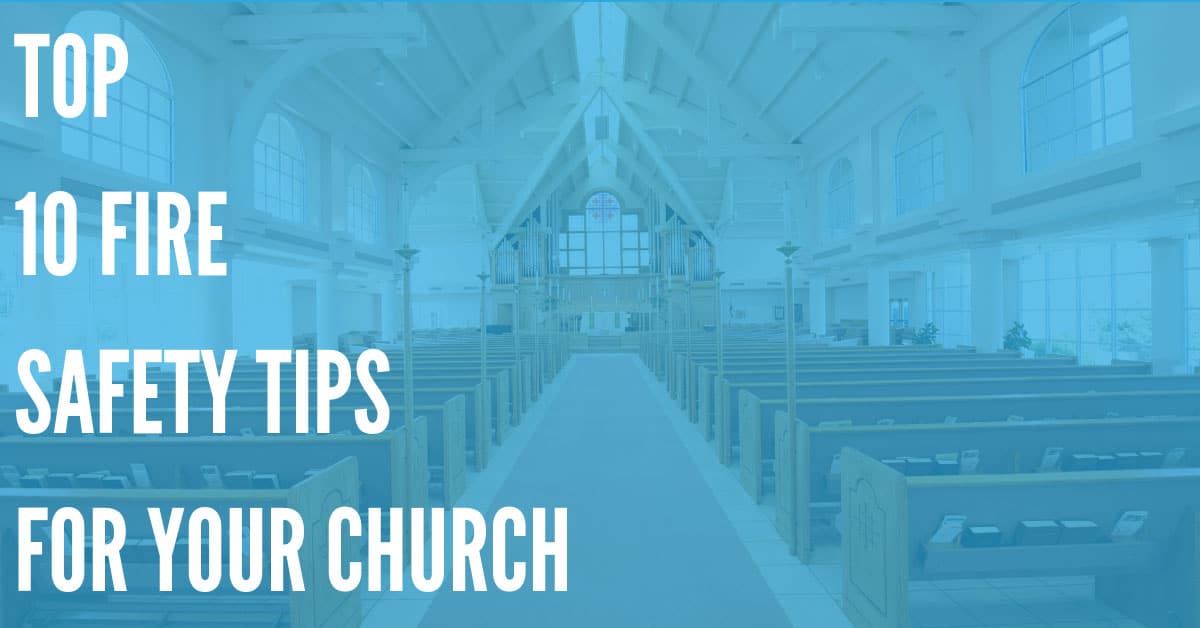 Top 10 Best Fire Safety Tips for Your Church