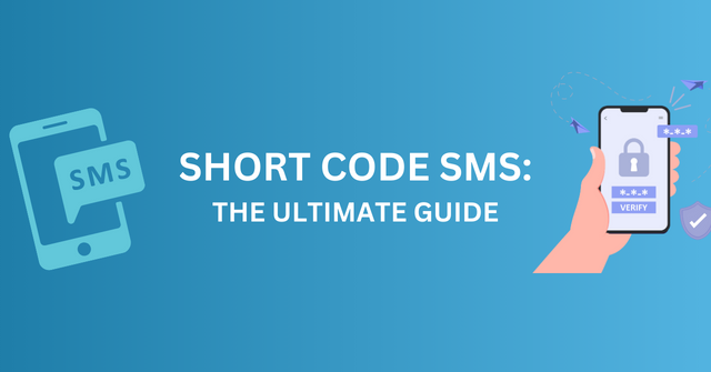 Short Code SMS: The Ultimate Guide For 2024