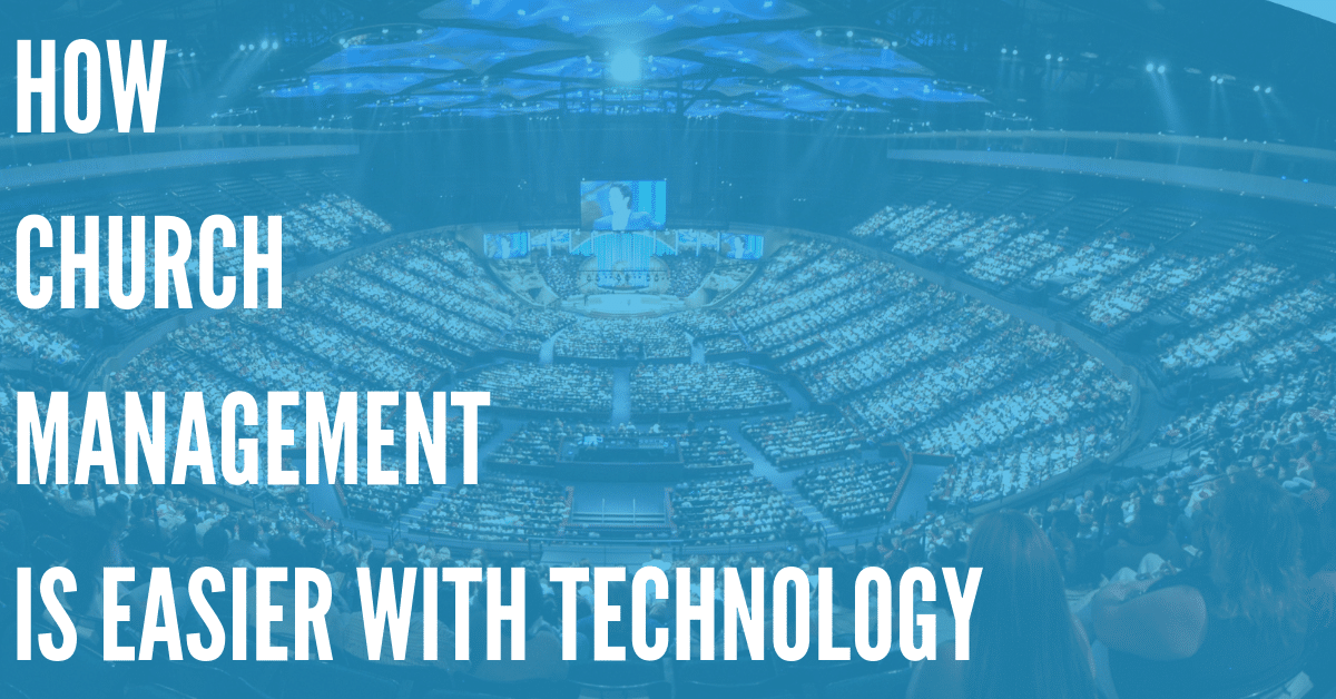 How Church Management Is Easier with Technology