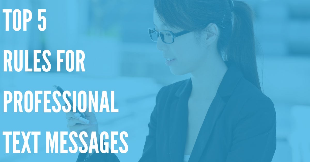 Top 5 Rules for Creating Professional Text Messages