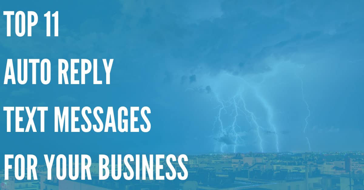 Top 11 Auto Reply Text Message Samples For Business