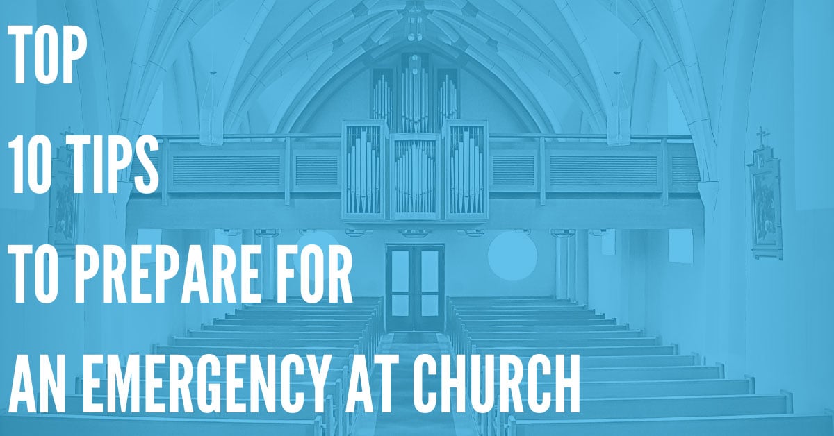 Top 10 Tips to Prepare for an Emergency at Your Church