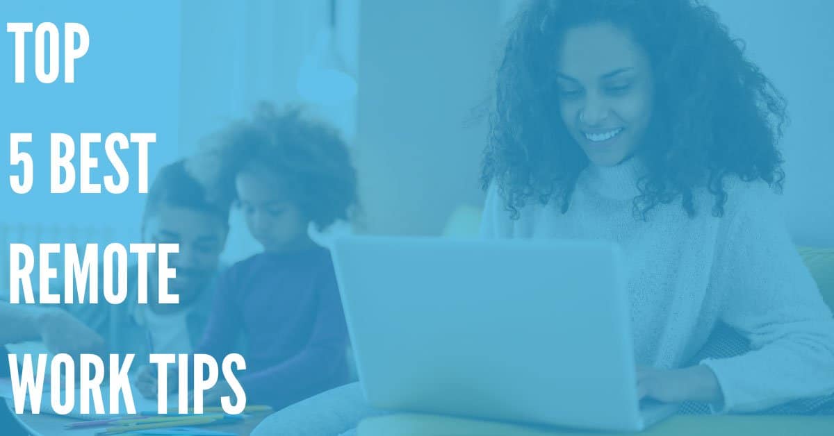 Top 5 Best Remote Work Tips - DialMyCalls