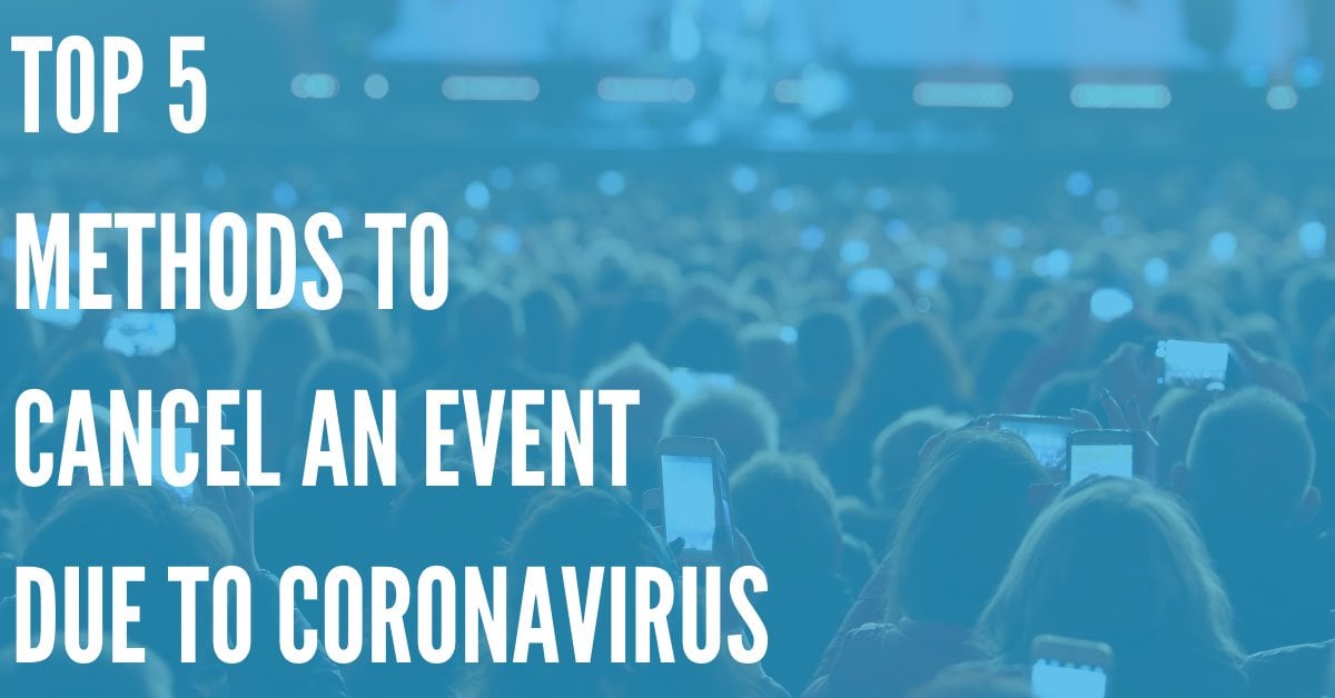 Top 5 Methods to Cancel an Event Due to Coronavirus