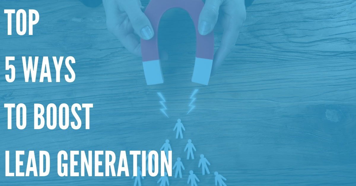 Top 5 Ways to Boost Lead Generation Efforts - DialMyCalls