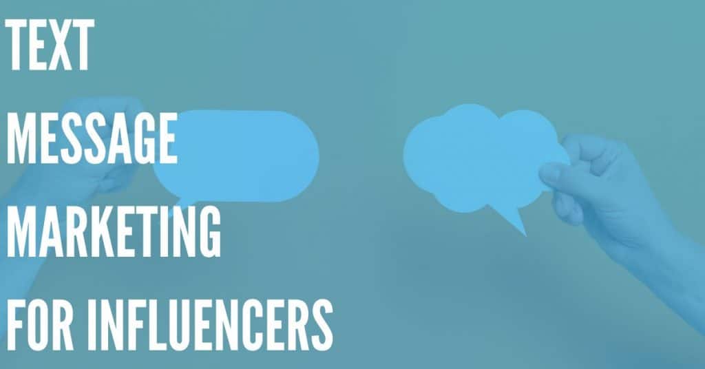 Text Message Marketing for Influencers