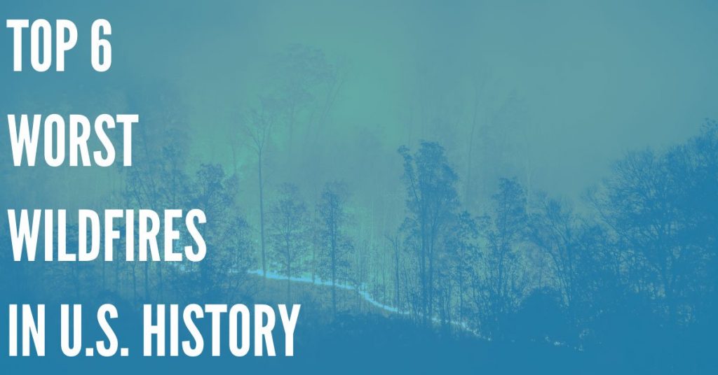 Top 6 Worst Wildfires in United States History