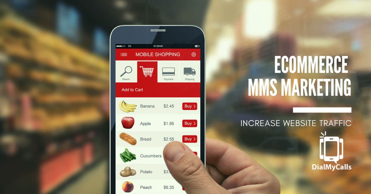 Increase Website Traffic with Ecommerce MMS Marketing