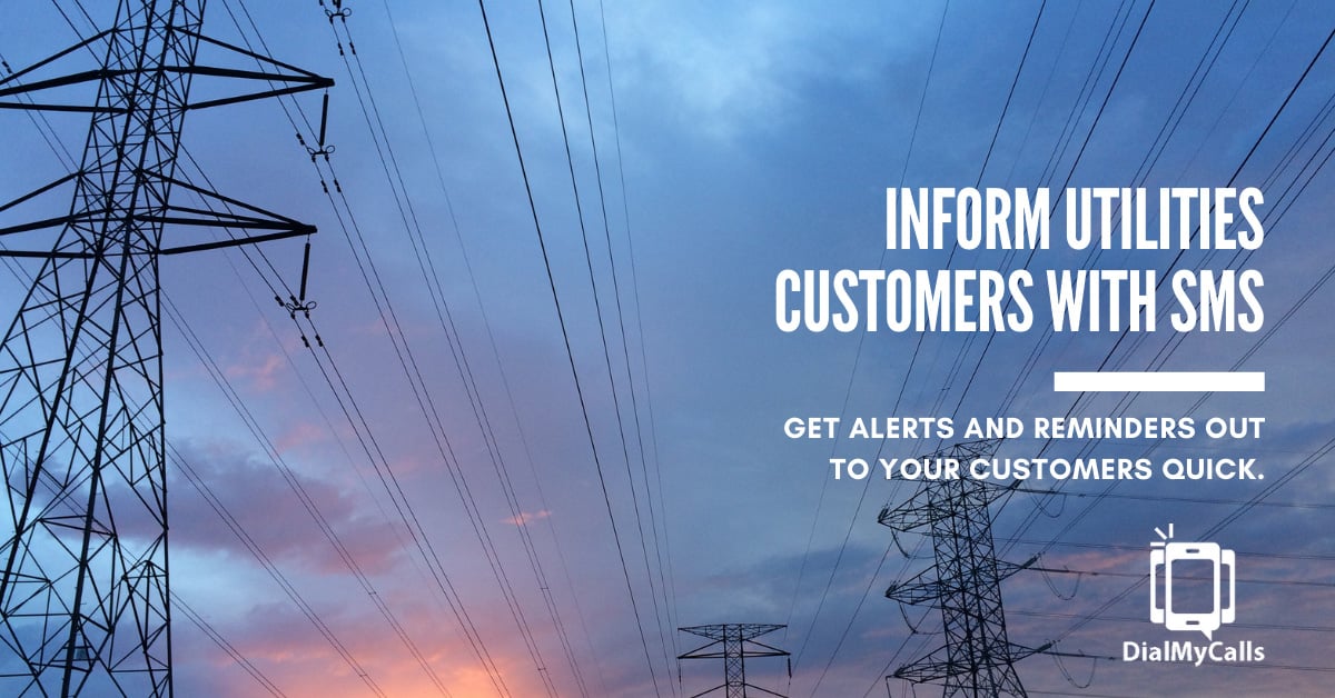 Inform Utilities Customers With SMS - DialMyCalls