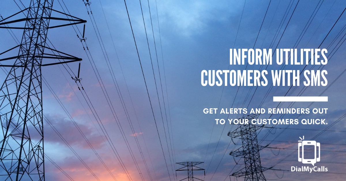 Inform Utilities Customers With SMS - DialMyCalls